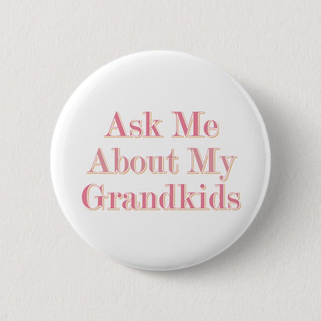 Ask Me About My Grandkids 6 Cm Round Badge (Front)