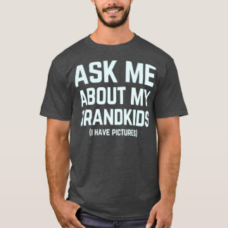 ask me about my grandkids grandparent grandson T-Shirt