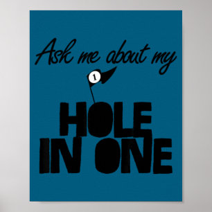 Ask Me About My Hole In One Funny Golf  Poster
