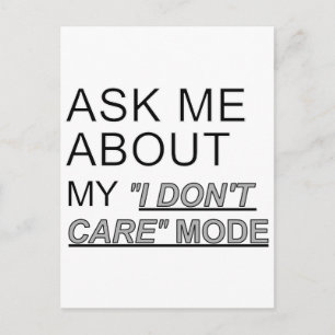Ask Me About My I Don't Care Mode Postcard