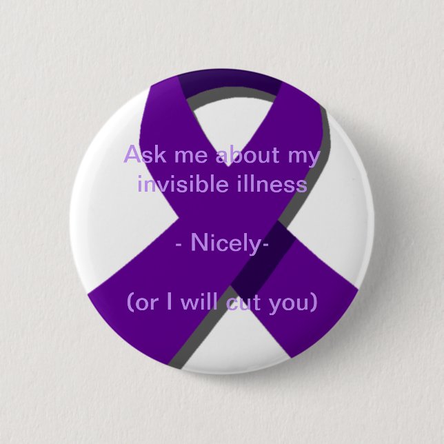 Ask Me About My Invisible Illness 6 Cm Round Badge (Front)