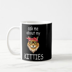 Ask Me About My Kitties Funny Maine Coon Cat Mum  Coffee Mug