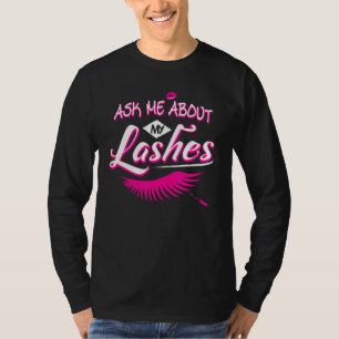 Ask Me About My Lashes Cute Eyelash Technician Las T-Shirt