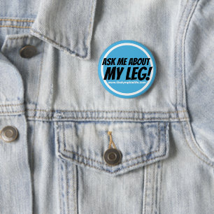 "Ask Me About My Leg!" Circlular Button