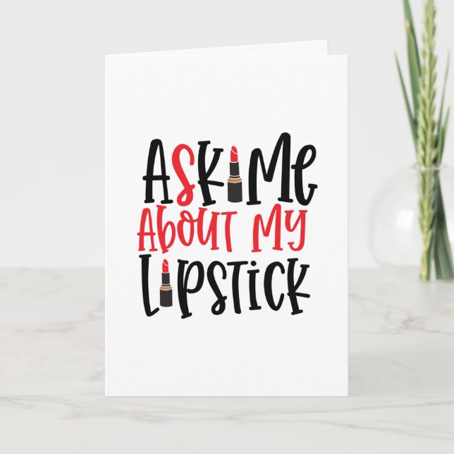 Ask Me About My Lipstick- Cool makeup Card (Front)