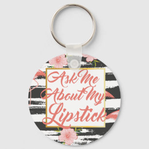 Ask Me About My Lipstick Keychain