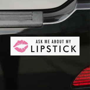 Ask Me About My Lipstick Lip Product Distributor Bumper Sticker