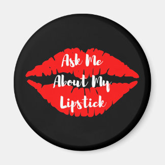 Ask Me About My Lipstick Magnetic Clothing Button Magnet