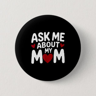 Ask me about my mom 6 cm round badge