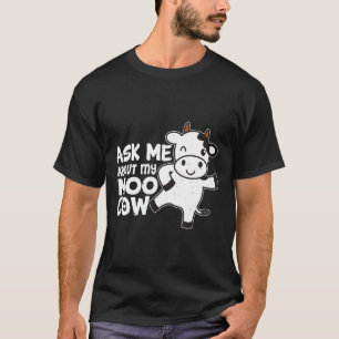 Ask Me About My Moo Cow For A Farmer Women T-Shirt