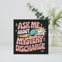 Ask Me About My Mystery Discharge Embarrassing 