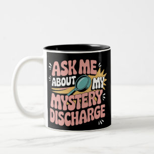 Ask Me About My Mystery Discharge Embarrassing  Two-Tone Coffee Mug