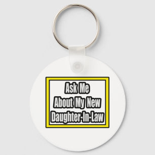 Ask Me About My New Daughter-In-Law Key Ring
