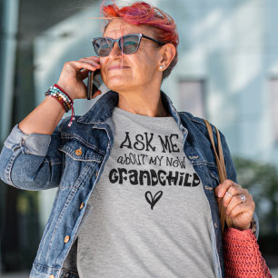 Ask Me About My New Grandchild Black Text T-Shirt