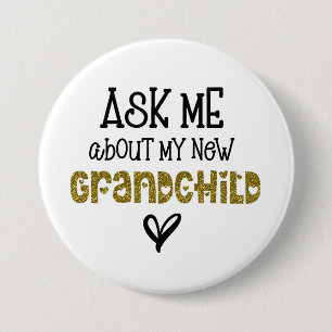 Ask Me About My New Grandchild Gold Glitter  7.5 Cm Round Badge