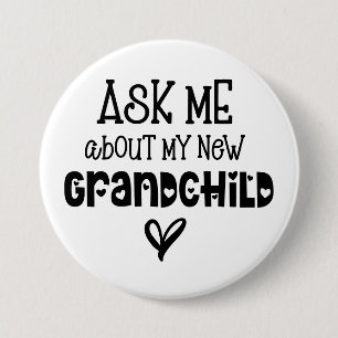 Ask Me About My New Grandchild White Button