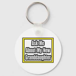Ask Me About My New Granddaughter Key Ring