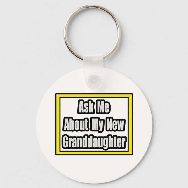 Ask Me About My New Granddaughter Key Ring (Front)