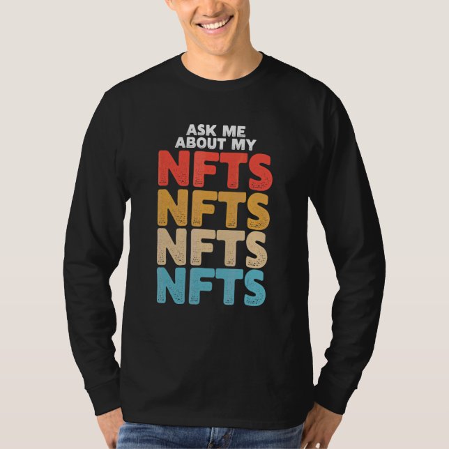 Ask Me About My Nfts T-Shirt (Front)