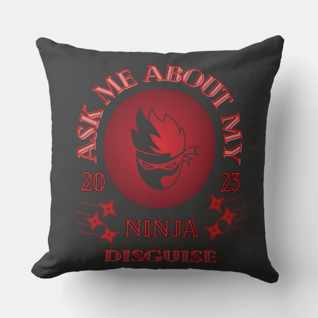 Ask Me About My Ninja Disguise Cushion (Front)