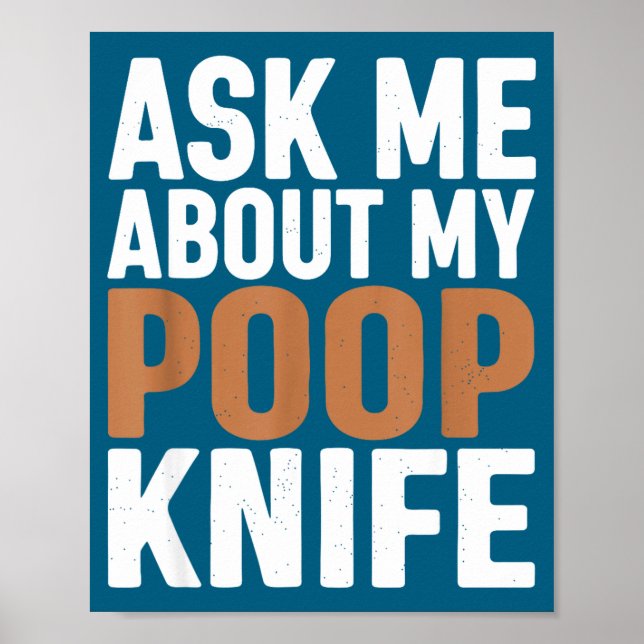 Ask Me About My Op Knife Funny Toilet Humor  Poster (Front)