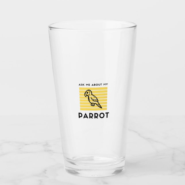 Ask me about my parrot glass (Front)