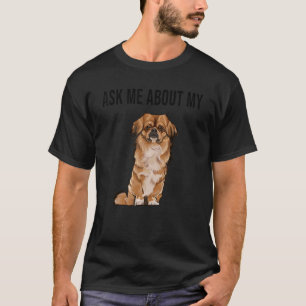 Ask Me About My Pekingese Dog T-Shirt