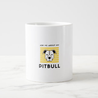 Ask me about my pitbull dog large coffee mug