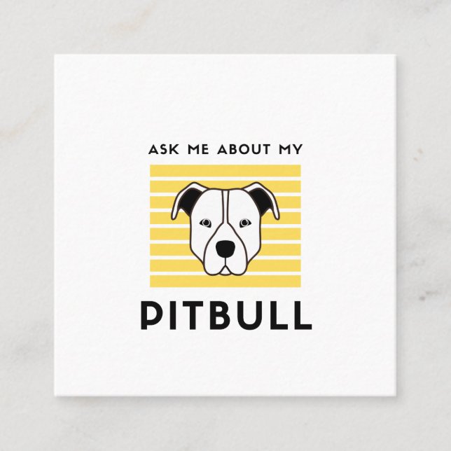 Ask me about my pitbull dog square business card (Front)