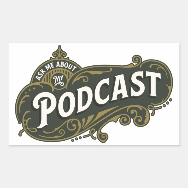 Ask Me About My Podcast. Rectangular Sticker (Front)