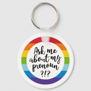Ask Me About My Pronoun? Key Ring