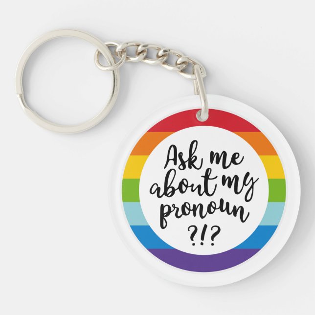 Ask Me About My Pronoun? Key Ring (Front)