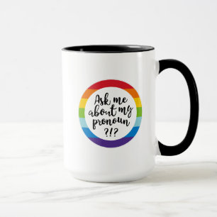 Ask Me About My Pronoun? Mug