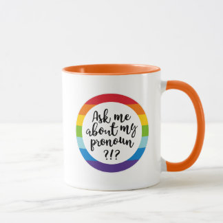 Ask Me About My Pronoun? Mug