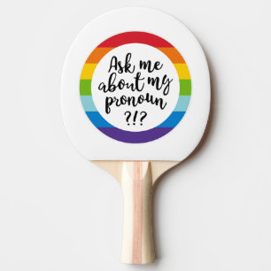 Ask Me About My Pronoun? Ping Pong Paddle
