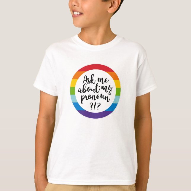 Ask Me About My Pronoun? T-Shirt (Front)
