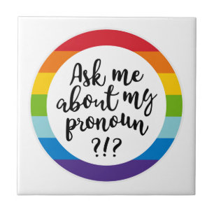 Ask Me About My Pronoun? Tile