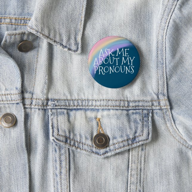 Ask Me About My Pronouns 6 Cm Round Badge (In Situ)