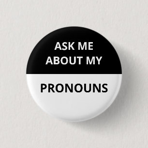 Ask Me About My Pronouns Black & White Badge