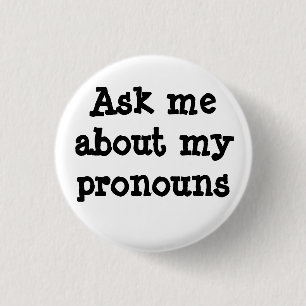 Ask me about my pronouns button