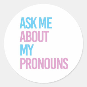 Ask me about my pronouns classic round sticker