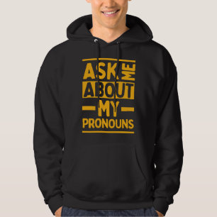 Ask Me About My Pronouns Genderfluid Stuff LGBTQ P Hoodie