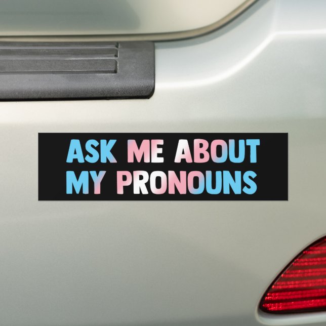 Ask Me About My Pronouns LGBTQ Transgender Bumper Sticker (On Car)