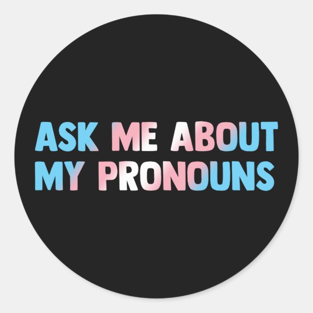 Ask Me About My Pronouns LGBTQ Transgender Classic Round Sticker (Front)