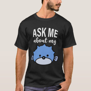 Ask Me About My Puffer Fish Kids Puffer Fish T-Shirt