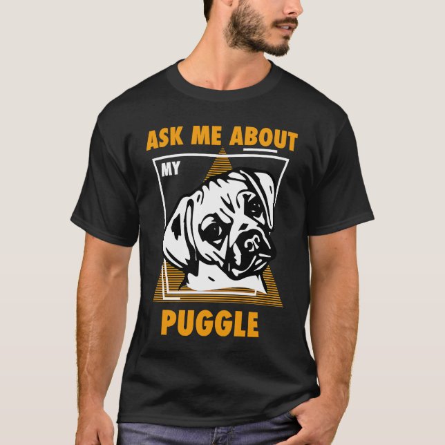 Ask Me About My Puggles T-Shirt (Front)