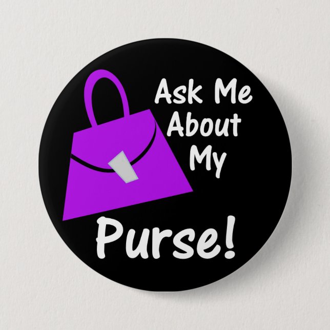 Ask Me About My Purse - Purple on Black 7.5 Cm Round Badge (Front)