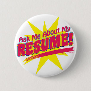 Ask me about my Resume! 6 Cm Round Badge