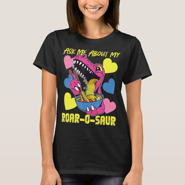 Ask Me About My Roar O Saur For Girls T-Shirt (Front)