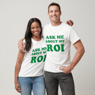 Ask Me About My ROI: Bold Business Humour Design T-Shirt